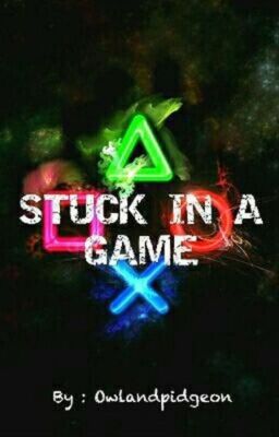 Stuck in a game 