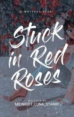 Stuck in Red Roses 