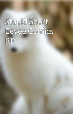 Stupid Short Eevee Comics RP