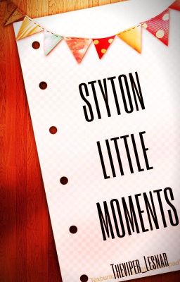 Styton little moments