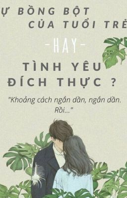 Sự bồng bột của tuổi trẻ hay tình yêu đích thực ?