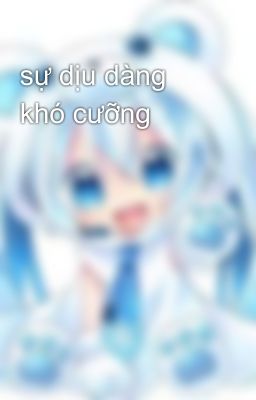 sự dịu dàng khó cưỡng