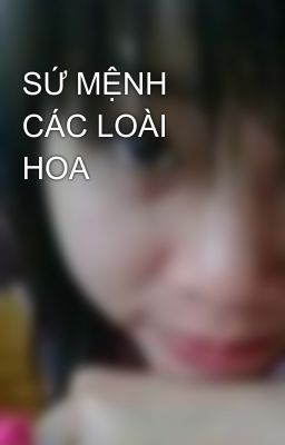 SỨ MỆNH CÁC LOÀI HOA