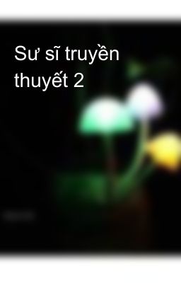 Sư sĩ truyền thuyết 2