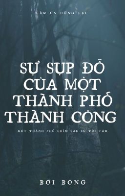 SỰ SỤP ĐỖ CỦA MỘT THÀNH PHỐ THÀNH CÔNG