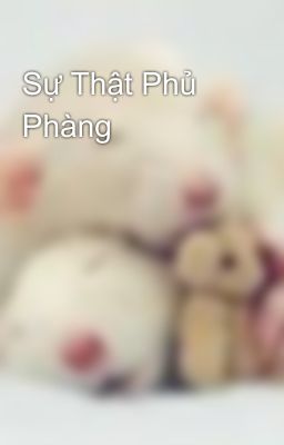 Sự Thật Phủ Phàng