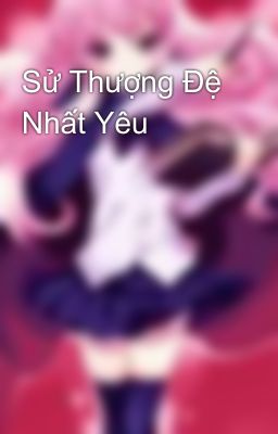 Sử Thượng Đệ Nhất Yêu