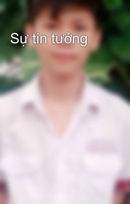 Sự tin tưởng