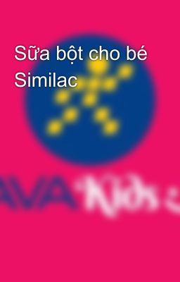 Sữa bột cho bé Similac