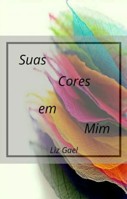 Suas Cores Em Mim