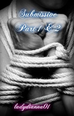 Submissive Part 1 & 2 (manxman) **Subs Book 1**