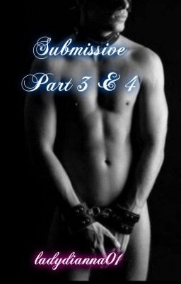 Submissive Part 3 & 4 (manxman)