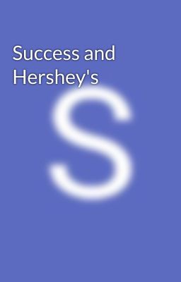 Success and Hershey's