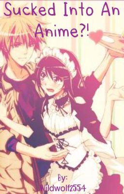 Sucked into an anime?! [Kaichou wa Maid Sama Fanfict]