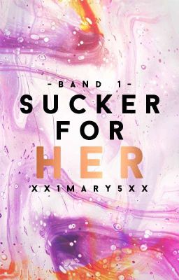 Sucker For Her | Band 1