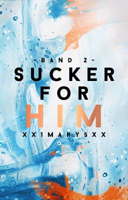 Sucker For Him | Band 2