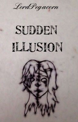 Sudden Illusion {A MCSM One-shot}