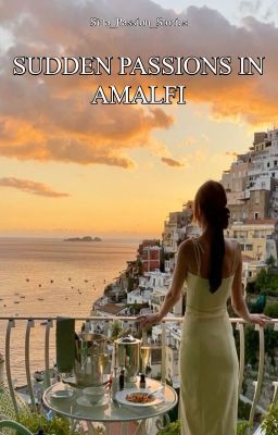 SUDDEN PASSIONS IN AMALFI SHORT STORY 🔞⚠️🔒