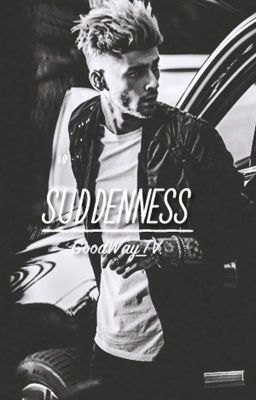 Suddenness [ zayn malik ]