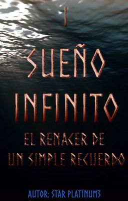 Sueño Infinito - Parte 1 - El renacer ©