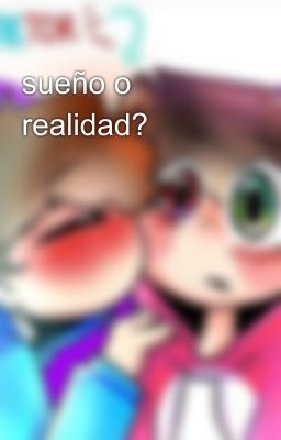 sueño o realidad?