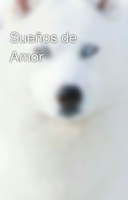 Sueños de Amor