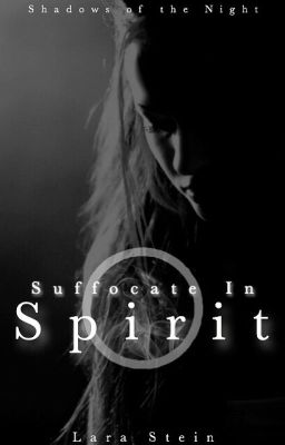 Suffocate In Spirit - Shadows of the Night 4