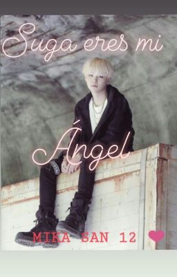 ~Suga eres mi Ángel~