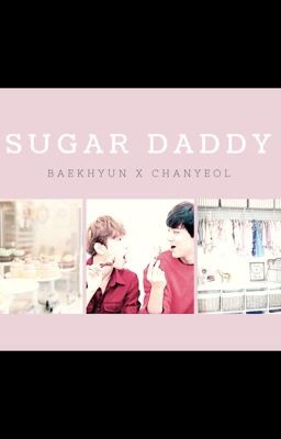 sugar daddy * baekhyun x chanyeol 