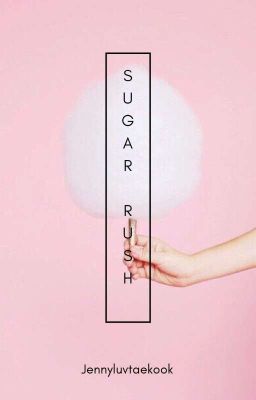 Sugar Rush| Taekook| Completed