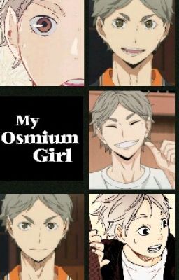 Sugawara Kōshi x Reader - My Osmium Girl