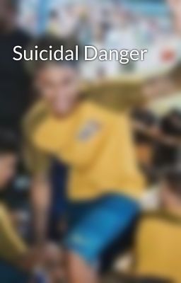 Suicidal Danger