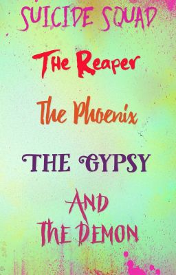 Suicide Squad: The Reaper, The Phoenix, The Gypsy, And The Demon 