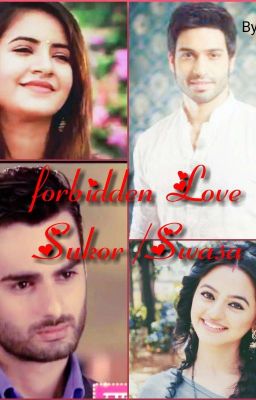 Sukor - forbidden love - Swasan (editing)