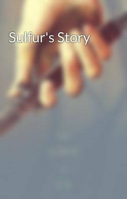 Sulfur's Story