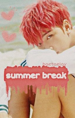 Summer Break || DONGHYUCK