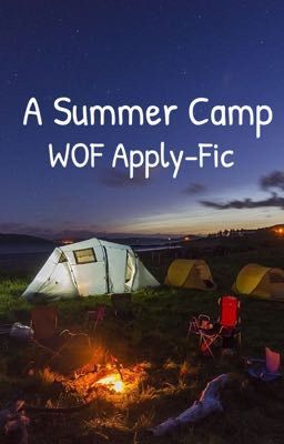 Summer Camp WOF Apply-Fic