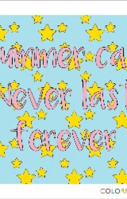 Summer can Never last forever