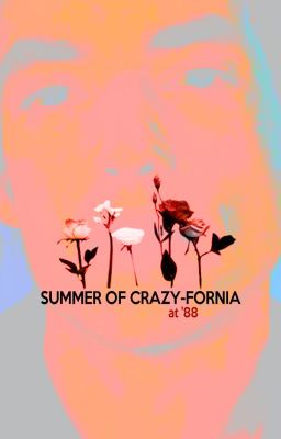 Summer of Crazy-fornia at '88