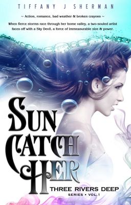 Sun Catch Her (Book 1: Three Rivers Deep series) COMPLETE