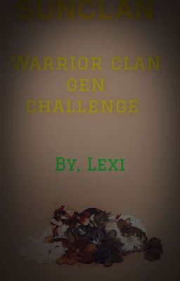 SUNCLAN - A warrior clan Gen Challenge (And Possibly More Clans To Come?)