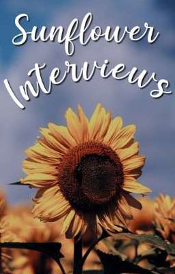 Sunflower Interviews 