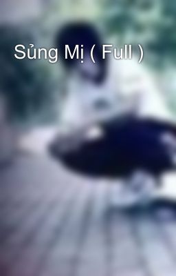 Sủng Mị ( Full )