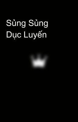 Sủng Sủng Dục Luyến