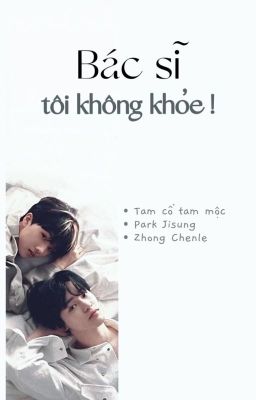 SUNGCHEN/JICHEN - BÁC SĨ, TÔI KHÔNG KHỎE!