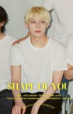 | sunoo | shape of you