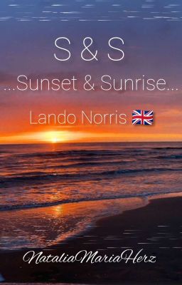 Sunset & Sunrise |Lando Norris •