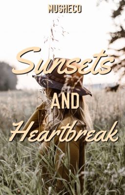 Sunsets and Heartbreak