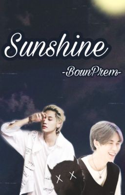 SUNSHINE [Fanfic BounPrem]