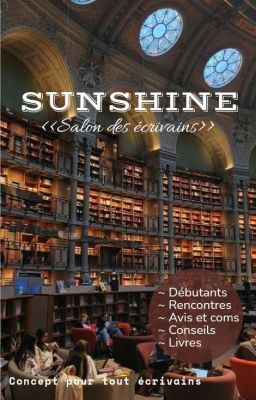 Sunshine✨~ Le salon des écrivains en ligne ~